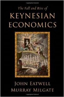 The Fall And Rise Of Keynesian Economics-..