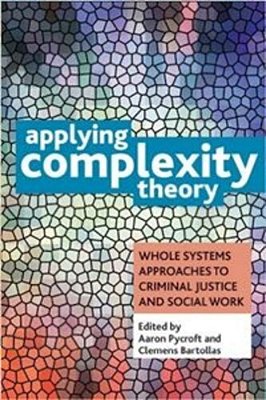 Applying Complexity Theory - Whole Systems Approaches To Criminal Justice And Social Work-..