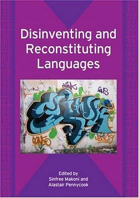 Disinventing And Reconstituting Languages-..