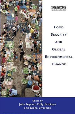 Food Security And Global Environmental Change-..