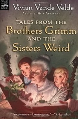 Tales From The Brothers Grimm And The Sisters Weird-..