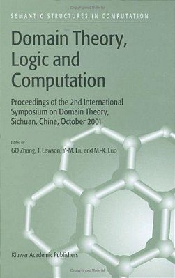 Domain Theory, Logic And Computation - Volume 3..-
