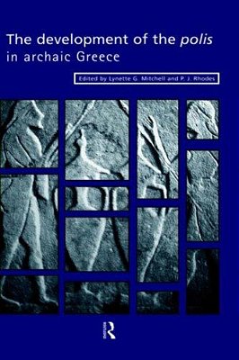 Development Of The Polis In Archaic Greece, The. -..