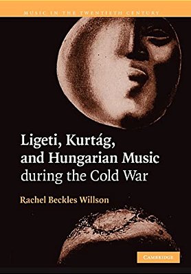 Ligeti, Kurtág, And Hungarian Music During The Cold War-..