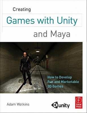 Creating Games With Unity And Maya..-