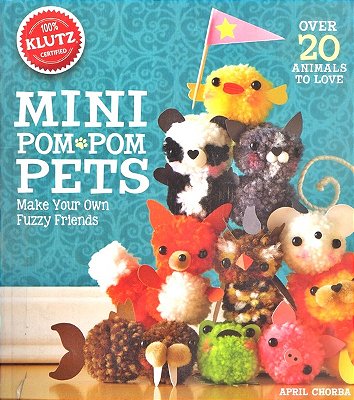 Mini Pom-Pom Pets - Make Your Own Fuzzy Friends..-