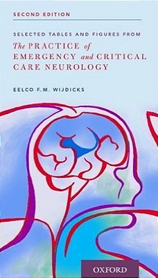 Selected Tables And Figures From Pract Of Emerg And Crit Care Neurology..-