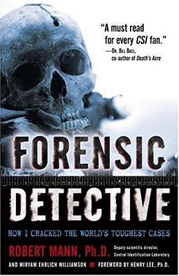 Forensic Detective - How I Cracked The Worlds Toughest Cases-..