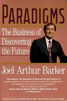 Paradigms: The Business Of Discovering The Future-..