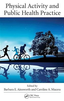 Physical Activity And Public Health Practice. -..