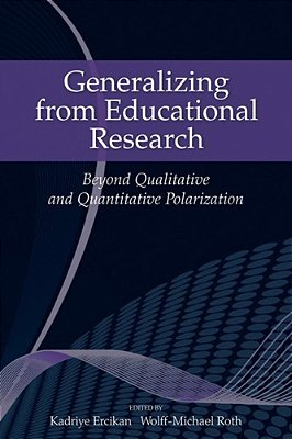 Generalizing From Educational Research: Beyond Qualitative And Quantitative Polarization-..