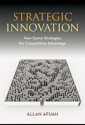 Strategic Innovation: New Game Strategies For Competitive Advantage..-