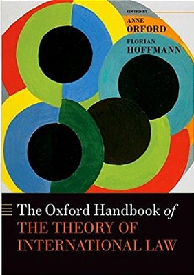 The Oxford Handbook Of The Theory Of International Law (Oxford Handbooks)-..