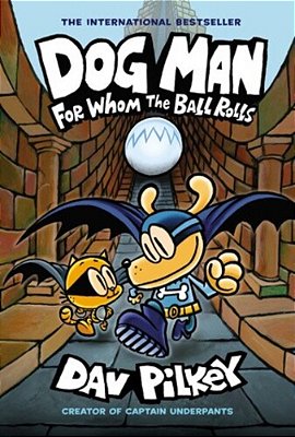 Dog Man: For Whom The Ball Rolls: From The Creator Of Captain Underpants (Dog Man #7) (7)-..
