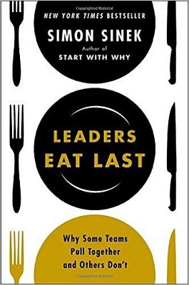 Leaders Eat Last - Why Some Teams Pull Together And Others Don't-..