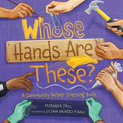 Whose Hands Are These?: A Community Helper Guessing Book-..