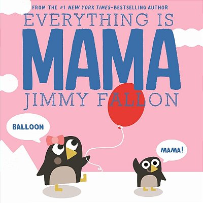 Everything Is Mama-..