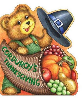 Corduroy's Thanksgiving - Corduroy Board Book..-
