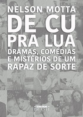 De Cu Pra Lua Dramas, Comédias E Mistérios De Um Rapaz De Sorte..-