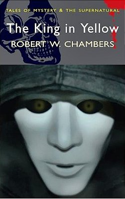 The King In Yellow - The Tales Of Mistery & The Supernatural..-