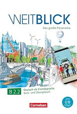 Weitblick B2.2 - Das Große Panorama - Kurs- Und Ubungsbuch Mit Pageplayer-App Inkl. Audios, Videos Und Texten-..