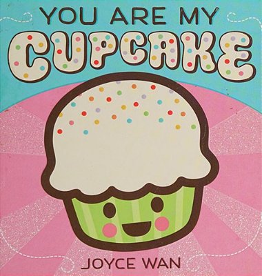 You Are My Cupcake-..