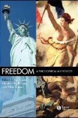 Freedom: A Philosophical Anthology-..