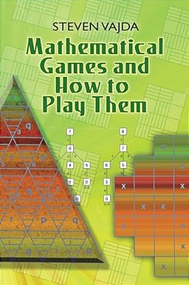 Mathematical Games And How To Play Them-..