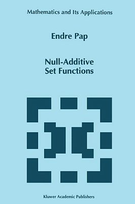 Null-Additive Set Functions. (Math. And Its Applic., 337). -..