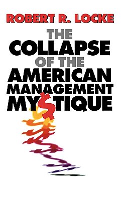 The Collapse Of The American Management Mystique-..