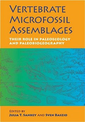 Vertebrate Microfossil Assemblages: Their Role In Paleoecology And Paleobiogeography-..