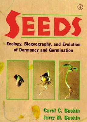 Seeds - Ecology, Biogeography, And Evolution Of Dormancy And Germination-..