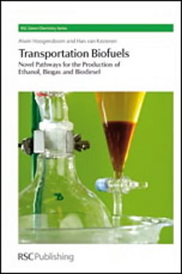 Transportation Biofuels - Novel Pathways For The Production Of Ethanol, Biogas And Biodiesel-..