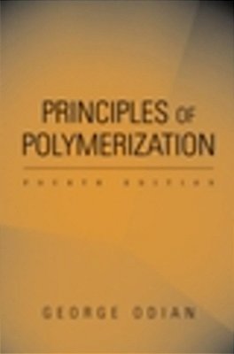Principles Of Polymerization, Fourth Edition-..