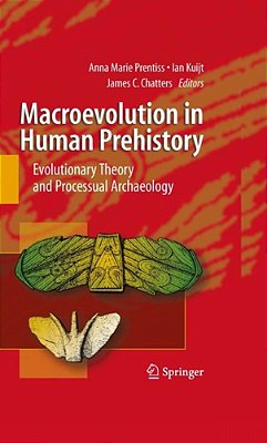 Macroevolution In Human Prehistory, Evolutionary Theory And Processual Archaeology. -..