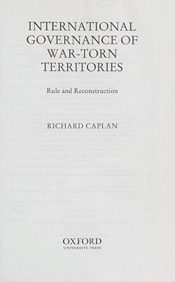 International Governance Of War-Torn Territories Rule And Reconstruction-..