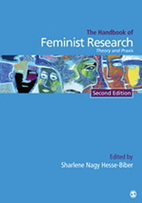 Handbook Of Feminist Research - Theory And Praxis - Second Edition-..