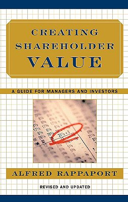 Creating Shareholder Value: A Guide For Managers And Investors-..