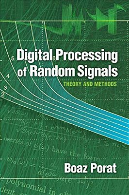 Digital Processing Of Random Signals: Theory And Methods-..