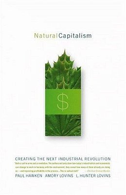 Natural Capitalism: Creating The Next Industrial Revolution-..