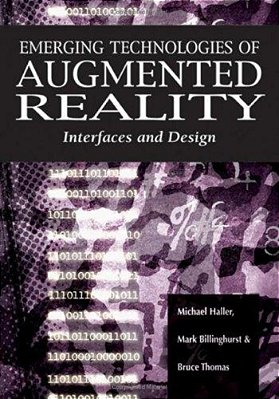 Emerging Technologies Of Augmented Reality: Interfaces And Design-..