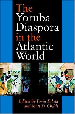 The Yoruba Diaspora In The Atlantic World-..