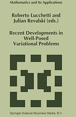 Recent Deelopments In Well-Posed Variational Problems. (Math. And Its Applic., 331). -..