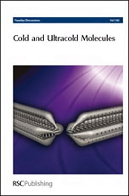 Cold And Ultracold Molecules - Faraday Discussions Nº 142-..
