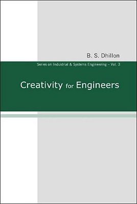 Creativity For Engineers (Series On Industrial And Systems Engineering) [Hardcover]-..