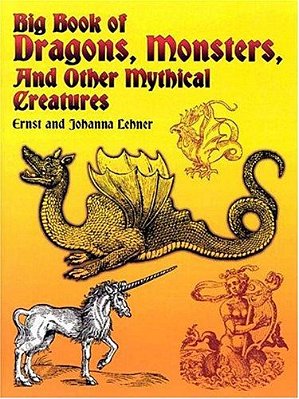 Big Book Of Dragons, Monsters, And Other Mythical Creatures-..