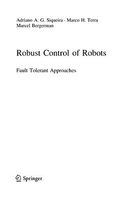 Robust Control Of Robots: Fault Tolerant Approaches-..