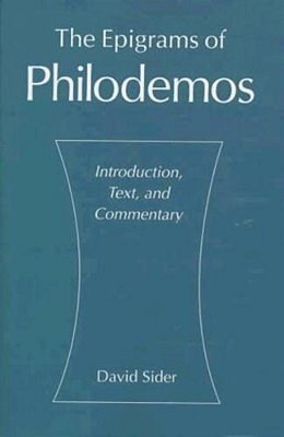 The Epigrams Of Philodemus: Introduction, Text And Commentary-..