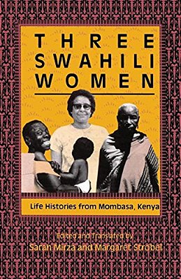 Three Swahili Women - Life Histories From Mombasa - Kenya-..