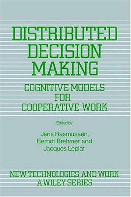 Distributed Decision Making: Cognitive Models For Cooperative Work-..